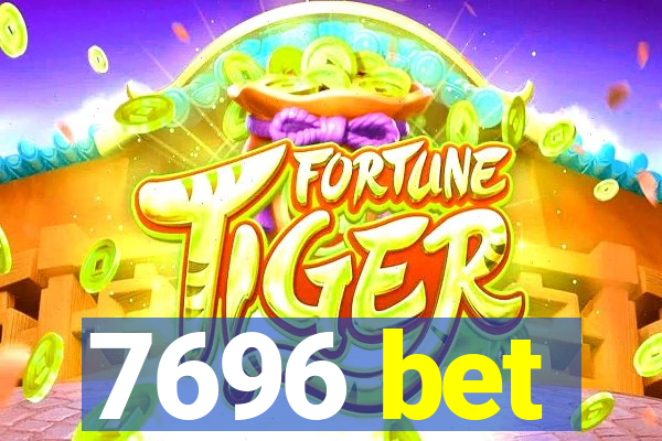 7696 bet